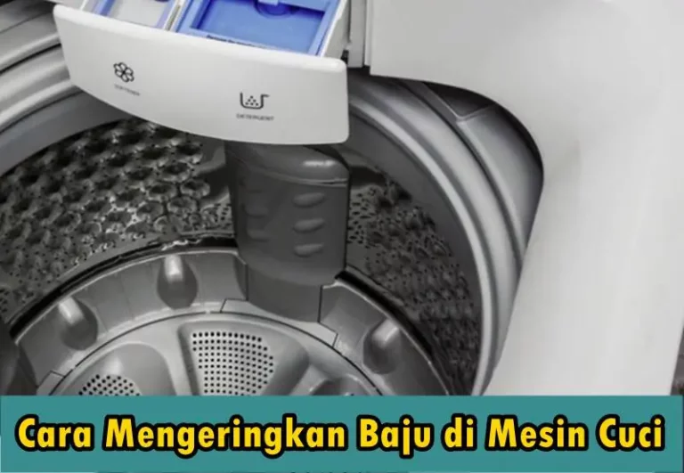 Cara Mengeringkan Baju di Mesin Cuci Tanpa Ribet