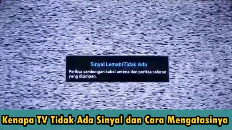 Kenapa TV Tidak Ada Sinyal dan Cara Mengatasinya dengan Mudah