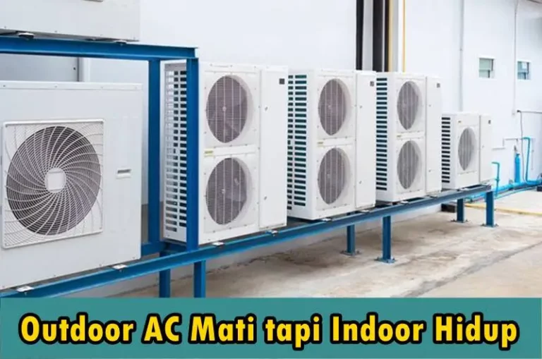 Outdoor AC Mati Tapi Indoor Hidup, Penyebab dan Cara Mengatasinya