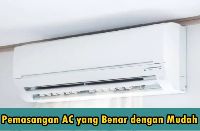 Pemasangan AC yang Benar dengan Mudah Supaya Efisien