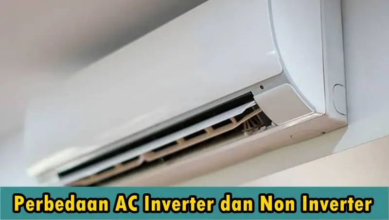 Perbedaan AC Inverter dan Non Inverter, Ketahui Dahulu Sebelum Membeli