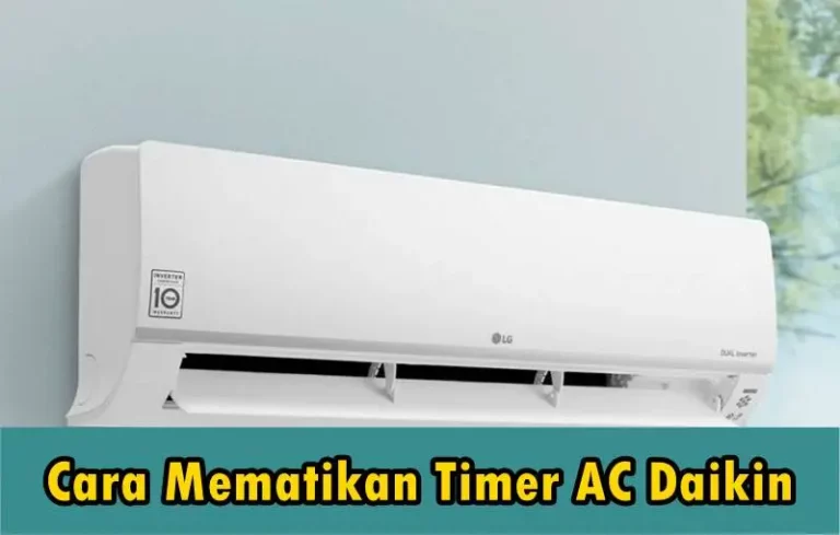 Cara Mematikan Timer AC Daikin Sendiri Mudah