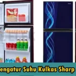 Cara Mengatur Suhu Kulkas Sharp 2 Pintu Tanpa Ribet