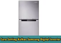 Cara Setting Kulkas Samsung Digital Inverter Mudah
