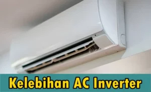 Kelebihan AC Inverter yang Perlu Diketahui, Hemat Listrik