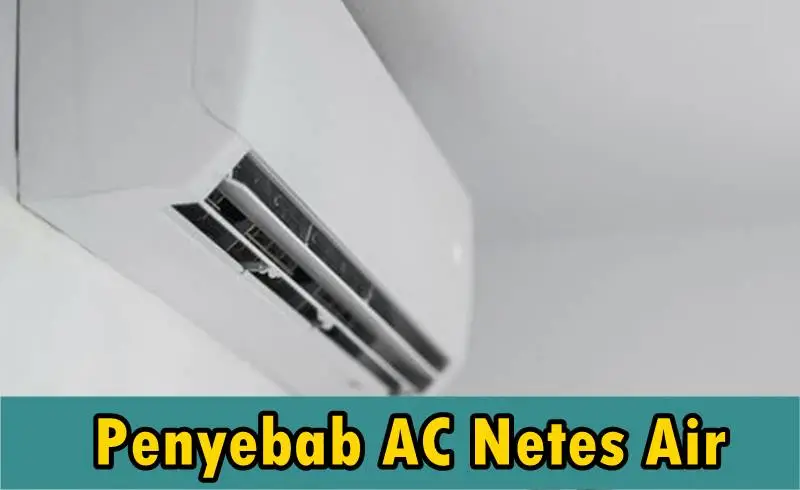 Penyebab AC Netes Air dan Bagaimana Cara Mengatasinya