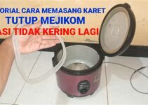 Cara Memasang Karet Tutup Magic Com Miyako yang Benar dan Mudah