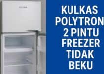 Kulkas Polytron 2 Pintu Freezer Tidak Beku? Ini Solusi Ampuhnya!