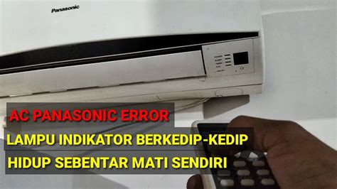 lampu timer ac panasonic berkedip dan ac mati sendiri